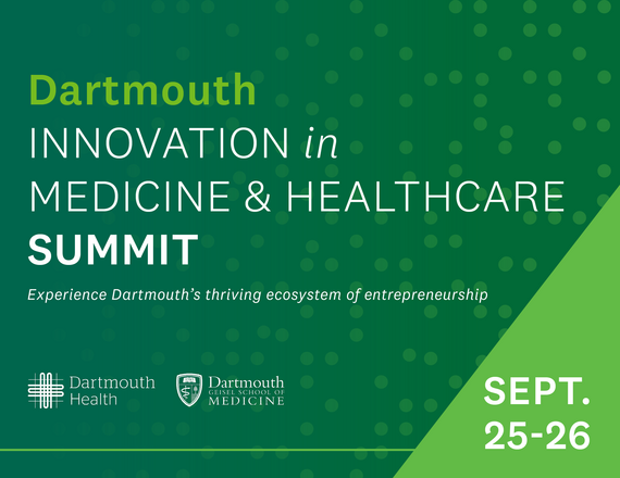 Dartmouth Innovation in Medicine & Healthcare Summit | Sept. 25-26