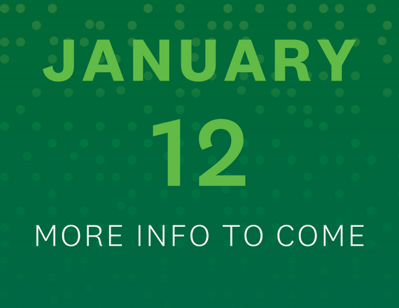January 12 | More info to come